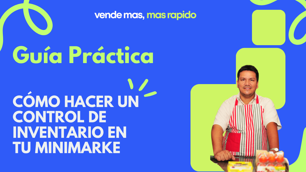 Cómo hacer un control de inventario en tu minimarket